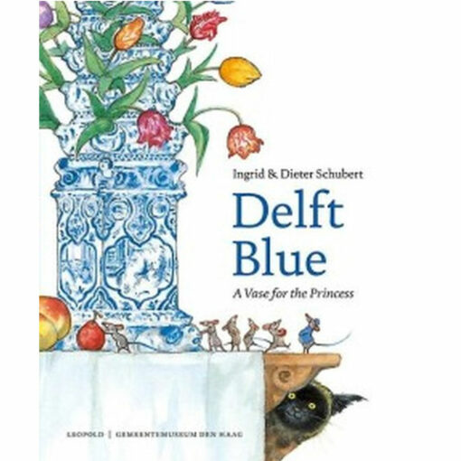 Boek Delft Blue a vase for the princess