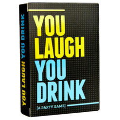 You laugh you drink