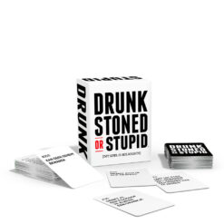 Drunk stoned or stupid